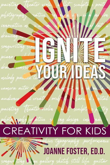 Kniha Ignite Your Ideas: Creativity for Kids 