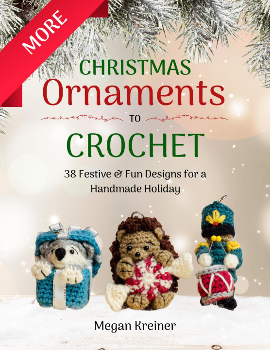 Książka More Christmas Ornaments to Crochet: 36 New Designs for a Jolly Handmade Holiday 