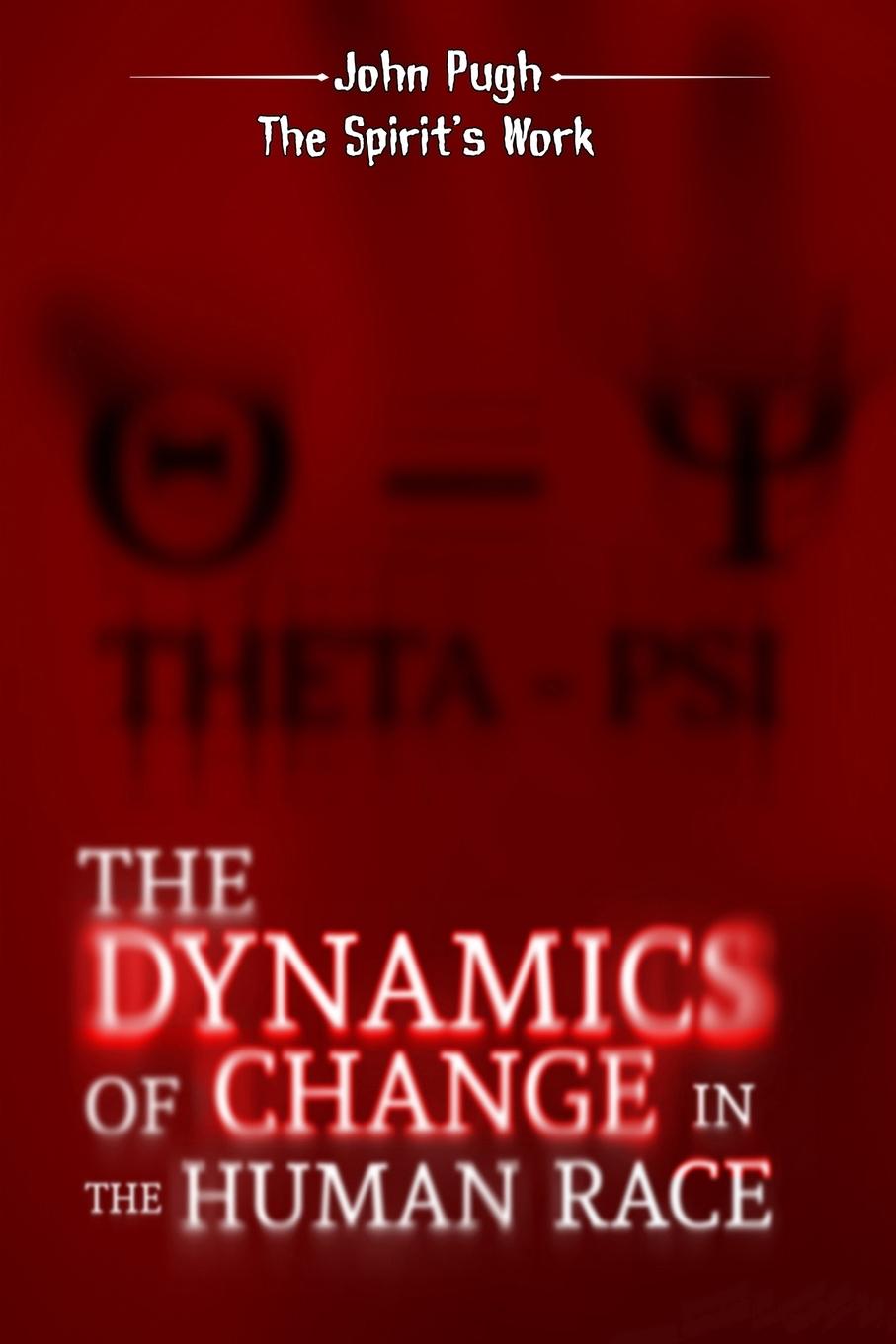 Knjiga The Dynamics of Change in the Human Race Ph. D. John Pugh