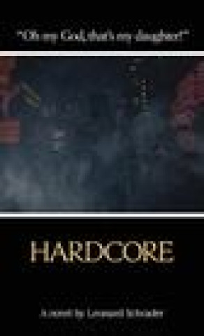 Knjiga Hardcore: The Novelization Leonard Schrader