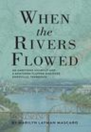 Buch When the Rivers Flowed Marilyn Layman Mascaro
