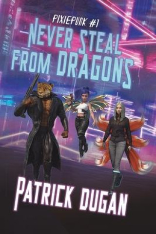 Knjiga Never Steal from Dragons Patrick Dugan
