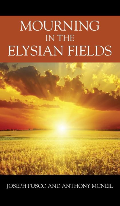 Knjiga Mourning in the Elysian Fields Anthony McNeil
