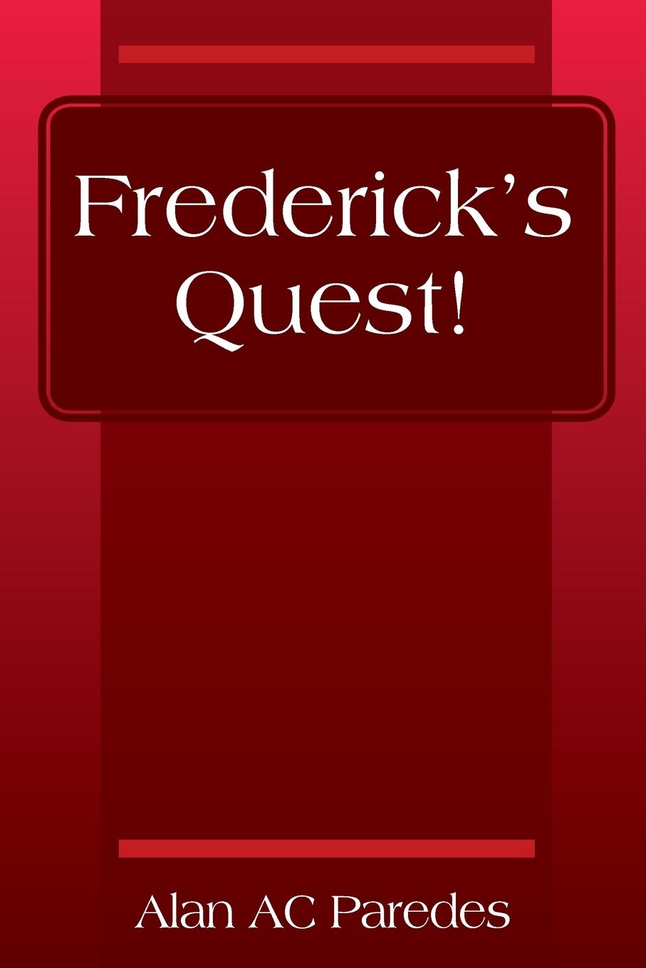 Knjiga Frederick's Quest! Alan AC Paredes