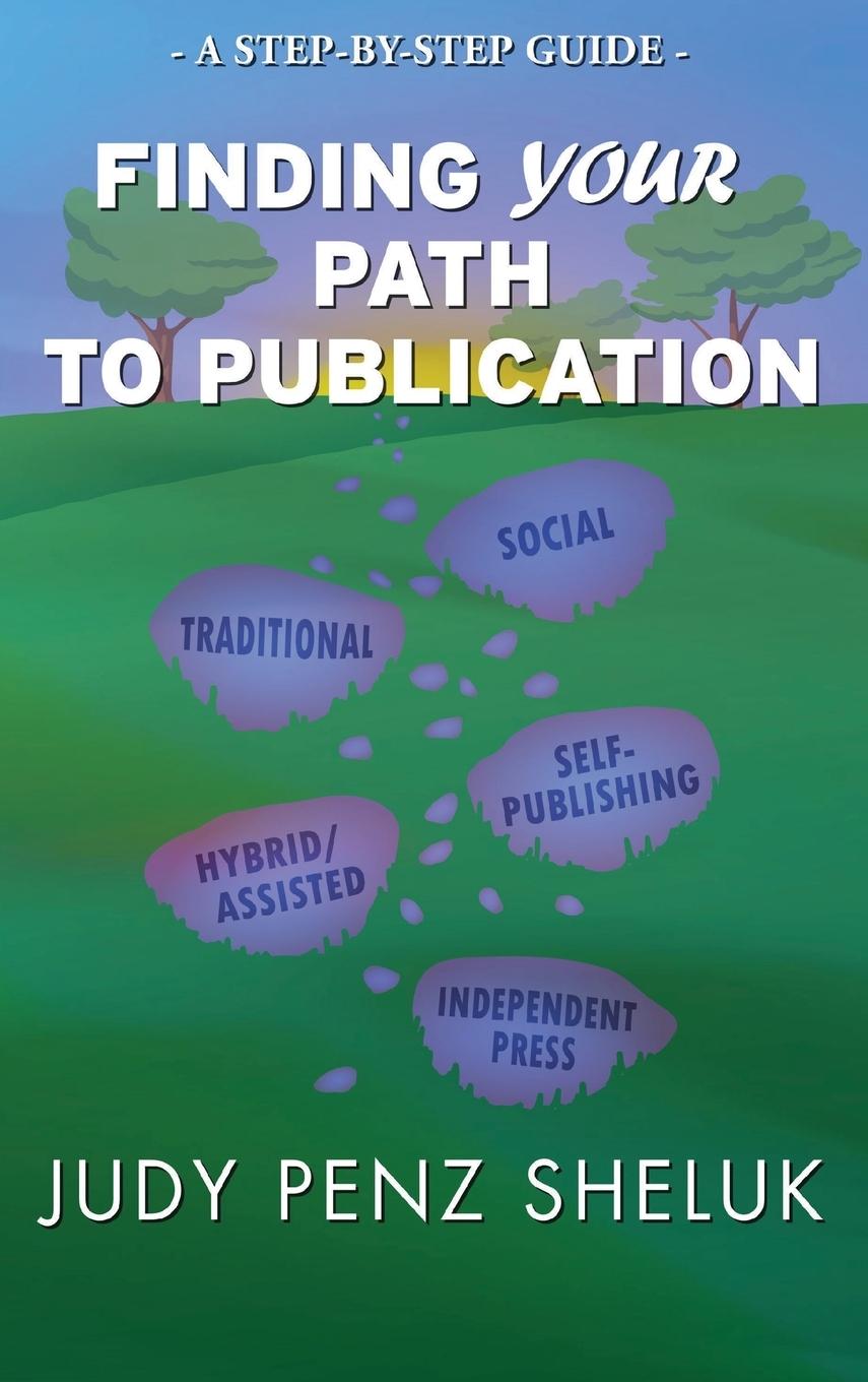 Kniha Finding Your Path to Publication: A Step-by-Step Guide Judy Penz Sheluk