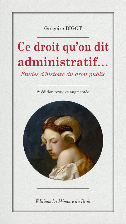 Kniha Grégoire Bigot, Ce droit qu'on dit administratif… (2e éd.) BIGOT