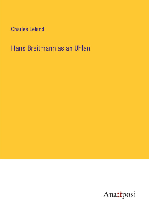 Knjiga Hans Breitmann as an Uhlan 