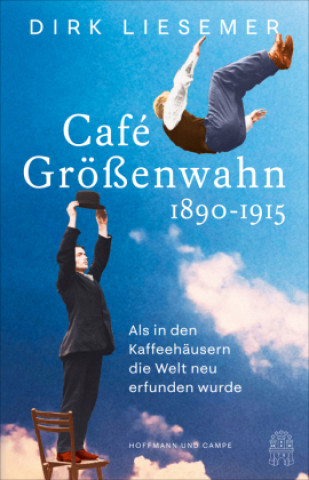 Knjiga Café Größenwahn Dirk Liesemer