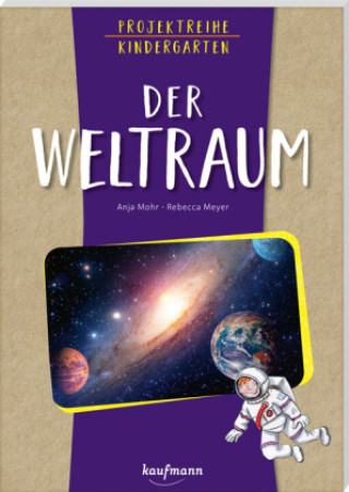 Kniha Projektreihe Kindergarten - Der Weltraum Rebecca Meyer