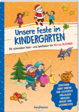 Kniha Unsere Feste im Kindergarten - Die schönsten Feier- und Spielideen für Juli bis Dezember Petra Eimer