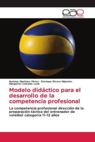 Carte Modelo didáctico para el desarrollo de la competencia profesional Enrrique Rivera Nápolez