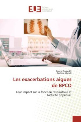 Knjiga Les exacerbations aigues de BPCO Rachida Khelafi