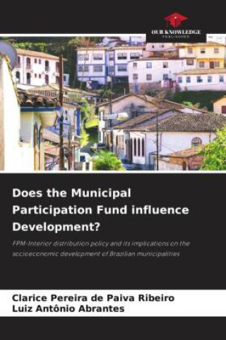 Carte Does the Municipal Participation Fund influence Development? Luiz Antônio Abrantes