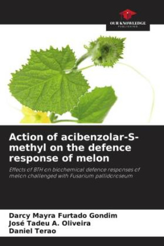 Kniha Action of acibenzolar-S-methyl on the defence response of melon José Tadeu A. Oliveira
