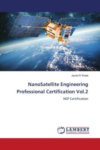 Carte NanoSatellite Engineering Professional Certification Vol.2 Jacob R Wade