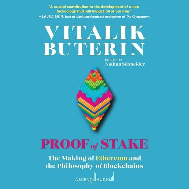 Digital Proof of Stake: The Making of Ethereum and the Philosophy of Blockchains Nathan Schneider