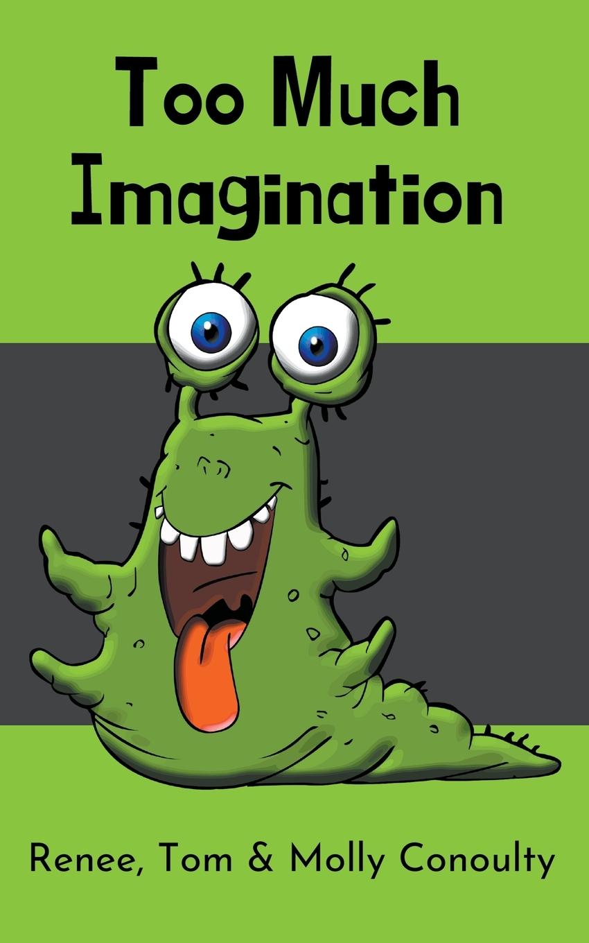 Книга Too Much Imagination Tom Conoulty