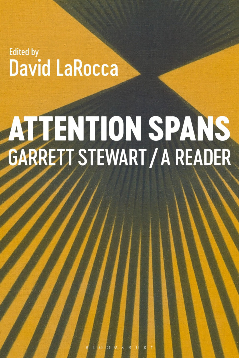 Carte Attention Spans: Garrett Stewart, a Reader David Larocca