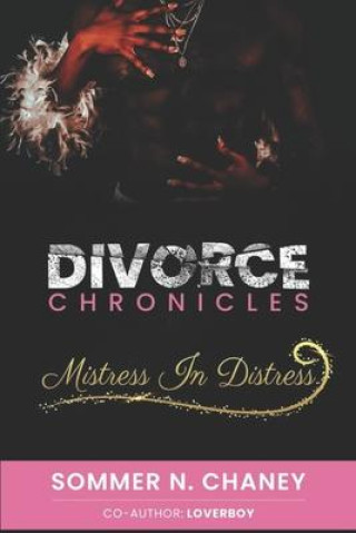 Knjiga Divorce Chronicles: Mistress in Distress Sommer Chaney