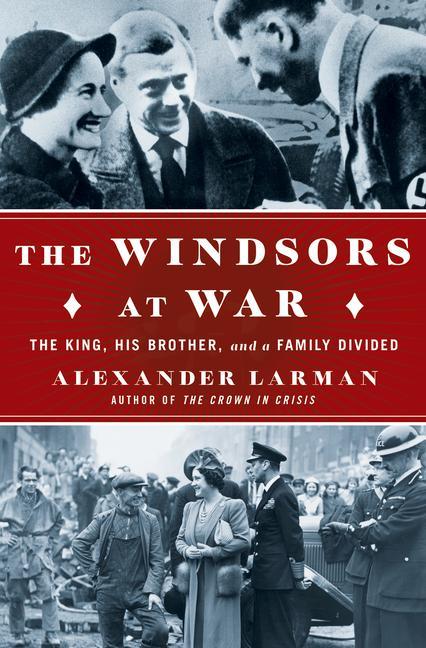 Kniha The Windsors at War: The King, His Brother, and a Family Divided 