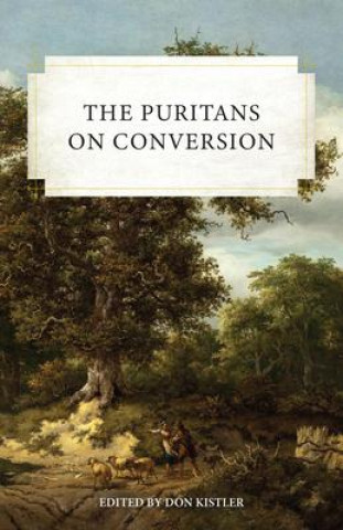 Livro The Puritans on Conversion 
