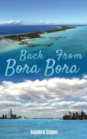 Knjiga Back From Bora Bora Sondra Luger
