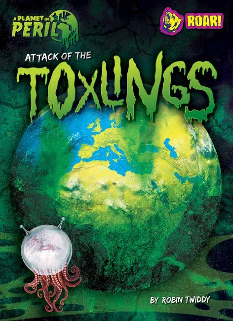 Knjiga Attack of the Toxlings 