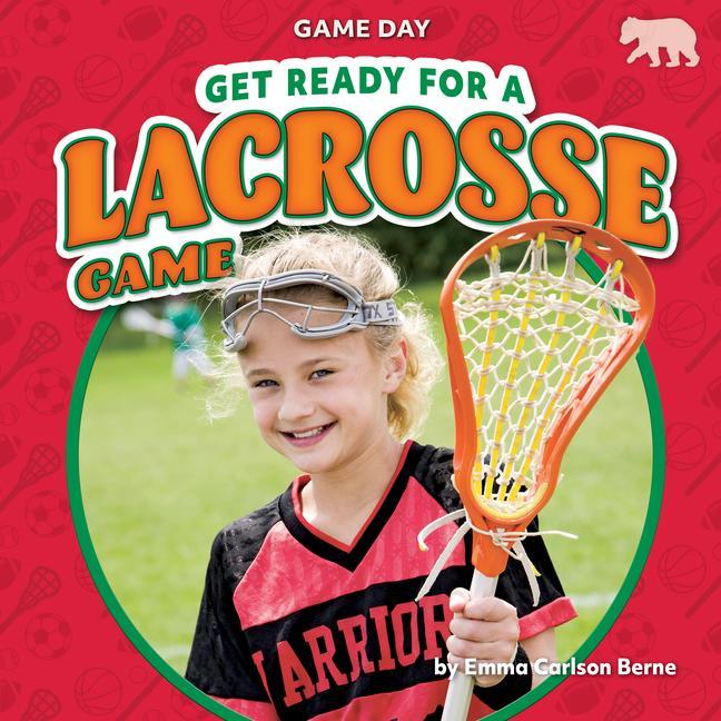 Knjiga Get Ready for a Lacrosse Game 
