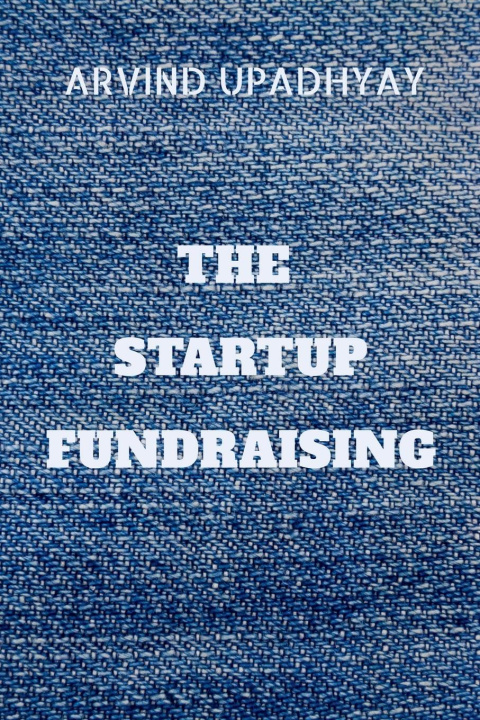 Carte THE STARTUP FUNDRAISING Arvind Upadhyay