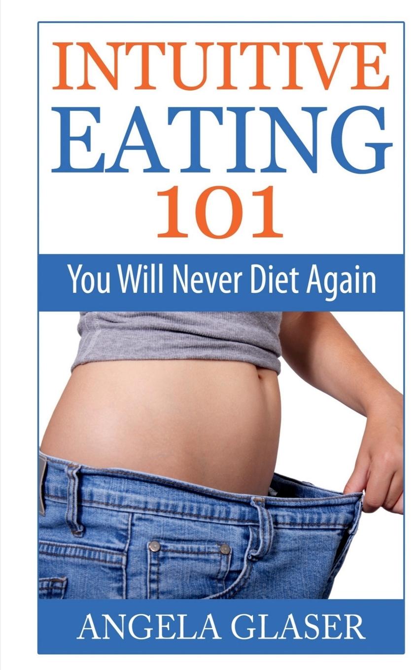Book Intuitive Eating 101 Angela Glaser