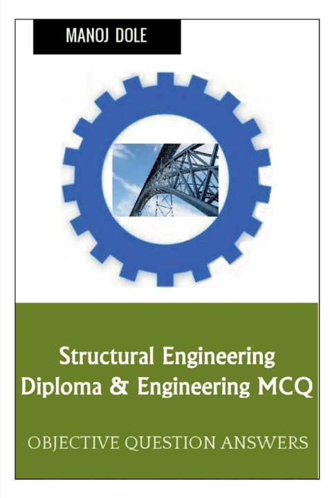 Kniha Structural Engineering Diploma & Engineering MCQ Manoj Dole