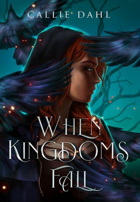 Book When Kingdoms Fall Callie Dahl