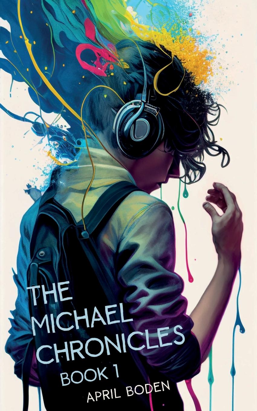 Carte The Michael Chronicles: Book 1 April Boden