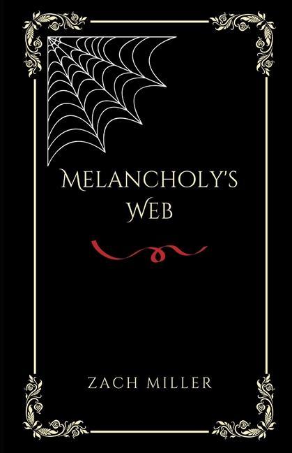 Knjiga Melancholy's Web Zach Miller