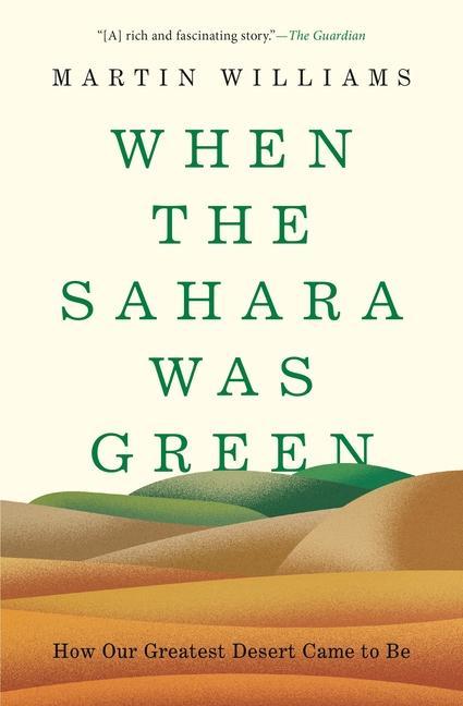 Kniha When the Sahara Was Green – How Our Greatest Desert Came to Be Martin Williams