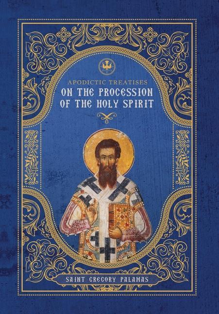 Książka Apodictic Treatises on the Procession of the Holy Spirit Gregory Heers