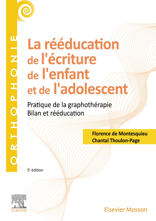 Книга La rééducation de l'écriture de l'enfant et de l'adolescent Florence de Montesquieu