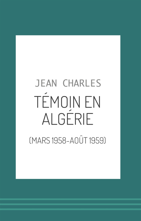 Kniha Témoin en Algérie Jean Charles