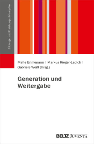 Kniha Generation und Weitergabe Markus Rieger-Ladich