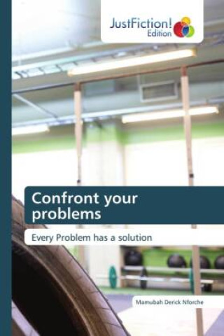 Knjiga Confront your problems Mamubah Derick Nforche