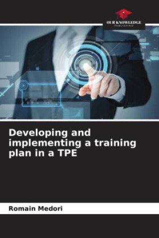Knjiga Developing and implementing a training plan in a TPE Romain Medori