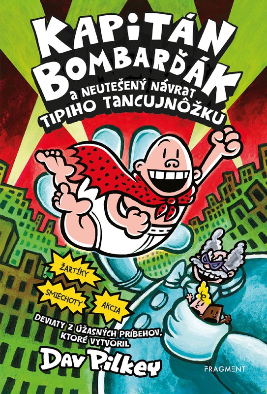 Kniha Kapitán Bombarďák 9: Kapitán Bombarďák a neutešený návrat Tipiho Tancujnôžku 