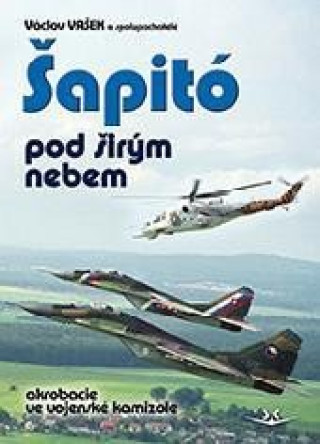 Книга Šapitó pod širým nebem akrobacie ve vojenské kamizole Václav Vašek