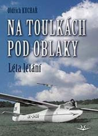 Könyv Na toulkách pod oblaky Oldřich Kuchař