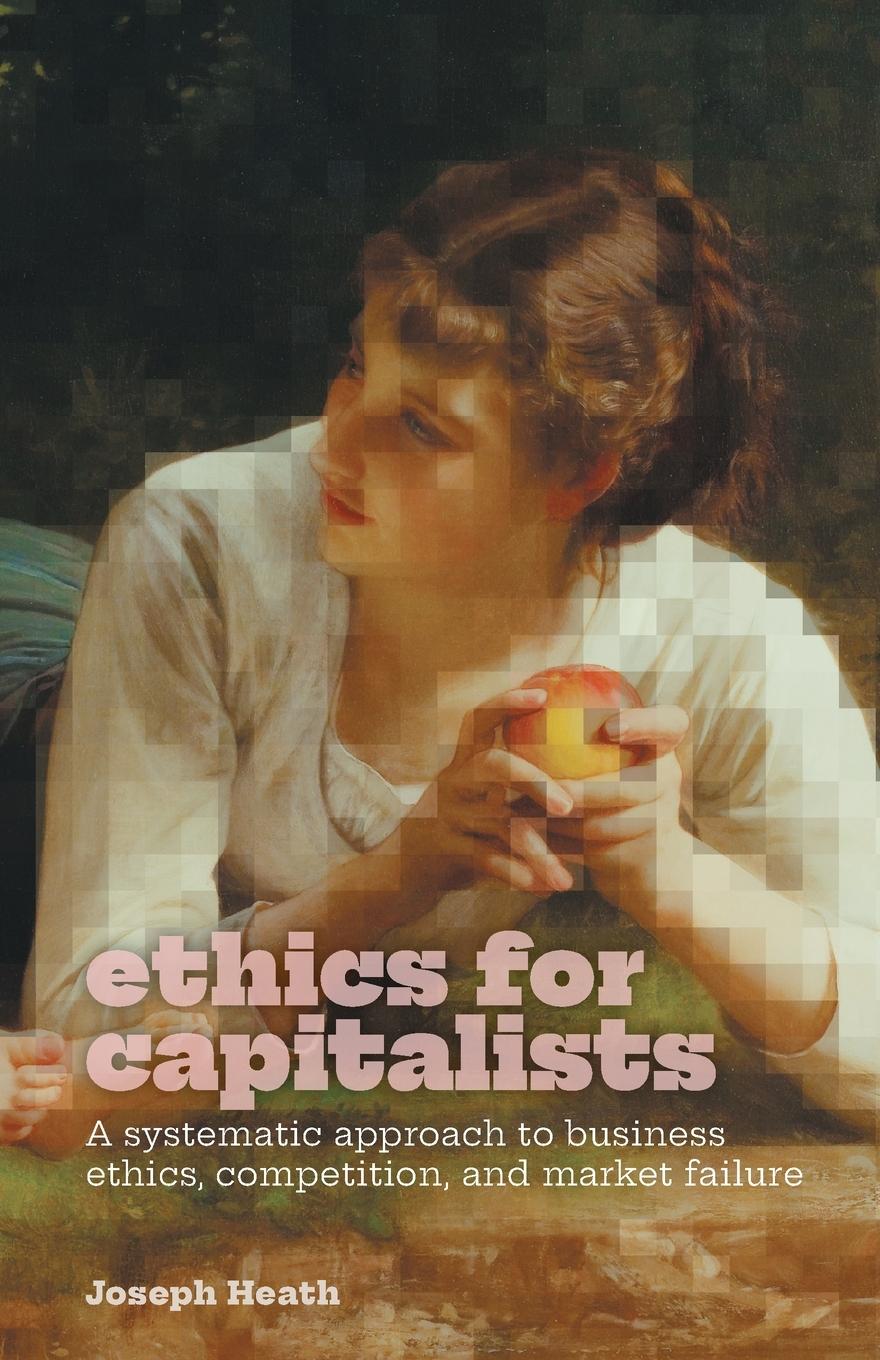 Knjiga Ethics for Capitalists Joseph Heath