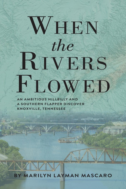 Knjiga When the Rivers Flowed Marilyn Layman Mascaro