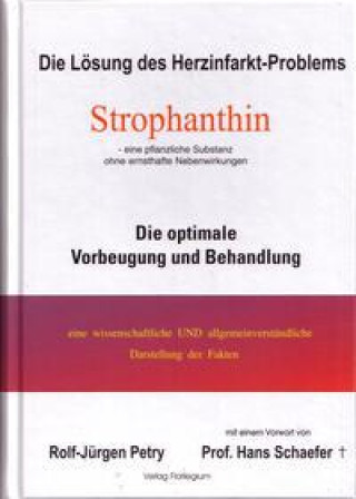 Kniha Die Lösung des Herzinfarkt-Problems durch Strophantin 