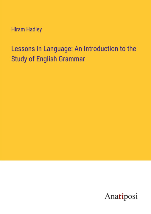 Boek Lessons in Language: An Introduction to the Study of English Grammar Hiram Hadley