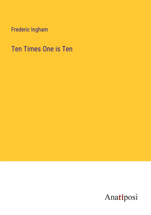 Carte Ten Times One is Ten Frederic Ingham