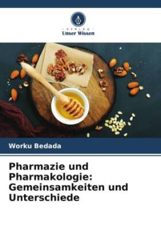 Kniha Pharmazie und Pharmakologie: Gemeinsamkeiten und Unterschiede 